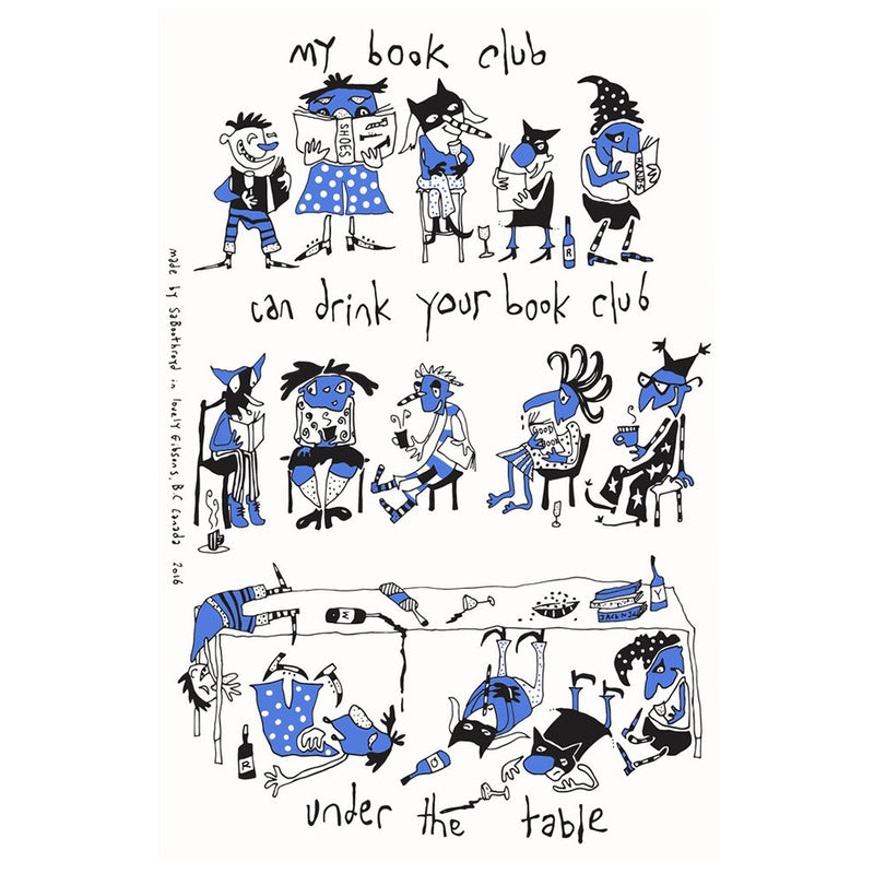 TEA TOWEL - MY BOOKCLUB CAN DRINK YOUR BOOKCLUB UNDER THE TABLE