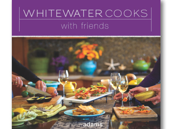BOOKS - WHITEWATER COOKS - WITH FRIENDS
